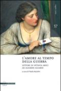 L'amore al tempo della guerra. Lettere di Ottavia Arici ad Aleardo Aleardi (1848-1849)