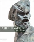 Amleto Sartori scultore. Ediz. illustrata