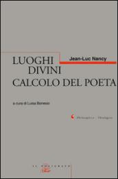 Luoghi divini. Calcolo del poeta