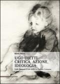 Ugo Ojetti critica, azione, ideologia. Dalle Biennali d'arte antica al Premio Cremona