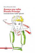 Ancora una volta «piccolo principe». L'essenziale diventa «visibile» agli occhi