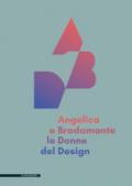 Angelica e Bradamante le donne del design