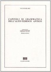 Capitoli di grammatica dell'alto tedesco antico...