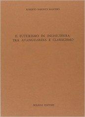 Il futurismo in Inghilterra: tra avanguardia e classicismo