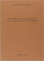 Il futurismo in Inghilterra: tra avanguardia e classicismo