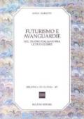 Futurismo e avanguardie nel teatro italiano fra le due guerre