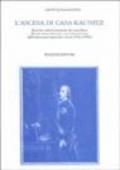 L'ascesa di casa Kaunitz. Ricerche sulla formazione del cancelliere Wenzel Anton Kaunitz e la trasformazione dell'aristocrazia imperiale (secc. XVII e XVIII)