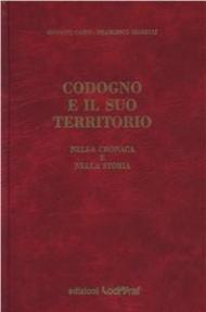 Codogno e il suo territorio nella cronaca e nella storia