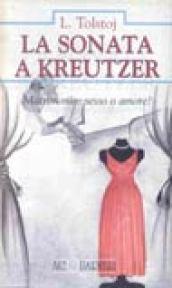 La sonata a Kreutzer. Matrimonio: sesso o amore?