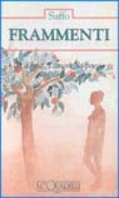 Frammenti. La donna, l'amore, la poesia