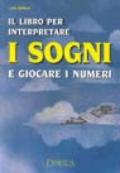 Il libro per interpretare i sogni e giocare i numeri