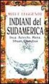 Miti e leggende. Indiani del Sudamerica