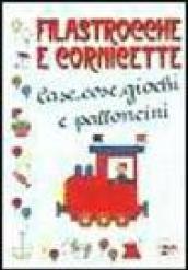 Filastrocche e cornicette. Case, cose, giochi e palloncini