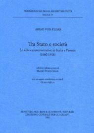 Tra Stato e società. Le elites amministrative in Italia e Prussia (1860-1918)