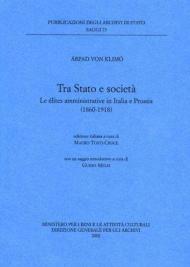 Tra Stato e società. Le elites amministrative in Italia e Prussia (1860-1918)