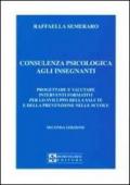 Consulenza psicologica agli insegnanti. Progettare e valutare interventi formativi per lo sviluppo della salute e della prevenzione nella scuola