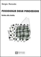 Psicologia della percezione. Guida allo studio