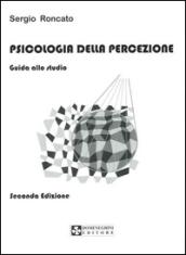 Psicologia della percezione. Guida allo studio