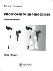 Psicologia della percezione. Guida allo studio