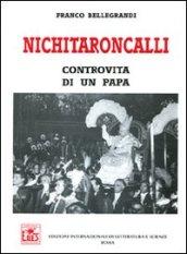 Nichitaroncalli. Controvita di un papa