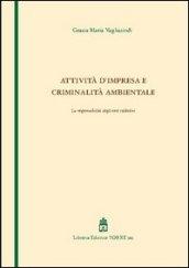 Attività d'impresa e criminalità ambientale. La responsabilità degli enti collettivi