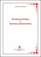 Alchimie elettorali e giustizia amministrativa