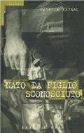 Nato da figlio sconosciuto