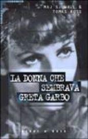 La donna che sembrava Greta Garbo