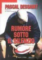 Rumore sotto il silenzio