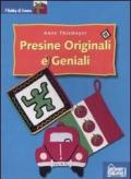 Presine originali e geniali