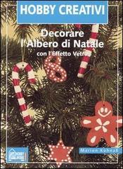 Decorare l'albero di Natale con l'effetto vetro. Ediz. illustrata