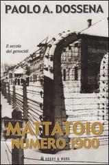 Mattatoio numero 1900. Il secolo dei genocidi