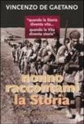 Nonno raccontami la Storia. «Quando la Storia diventa vita. Quando la vita diventa Storia»