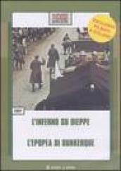 L'inferno su Dieppe-L'epopea di Dunkerque. DVD