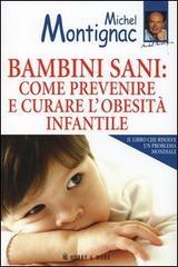 Bambini sani: come prevenire e curare l'obesità infantile