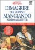 Dimagrire per sempre mangiando normalmente. Con manuale. DVD. Con CD Audio