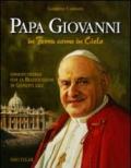 Papa Giovanni in terra come in cielo