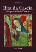 Rita da Cascia. Una parabola dell'amore