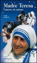 Madre Teresa. L'amore in azione