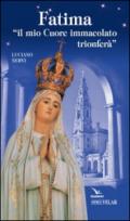 Fatima. «Il mio cuore immacolato trionferà»