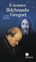 Il monaco Ildebrando Gregori. Apostolo del Santo Volto