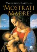 «Mostrati madre». Colloqui con la Vergine