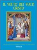 Il volto dei volti: Cristo. Con CD-ROM vol.10