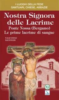 Nostra signora delle lacrime. Ponte Nossa (Bergamo). Le prime lacrime di sangue