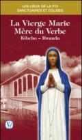 La vierge Marie mère du Verbe. Kibeho, Ruanda