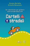 Cartelli stradali. Un catechismo per guidare sulle strade della vita