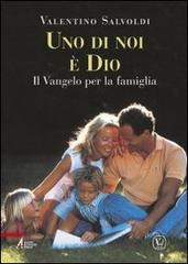 Uno di noi è Dio. Il Vangelo per la famiglia