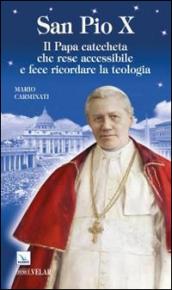 San Pio X. Il papa catecheta che rese accessibile e fece ricordare la teologia