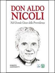 Don Aldo Nicoli. Nel grande gioco della provvidenza