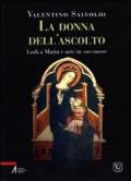 La donna dell'ascolto. Lodi a Maria e arte in suo onore. Vol. 3